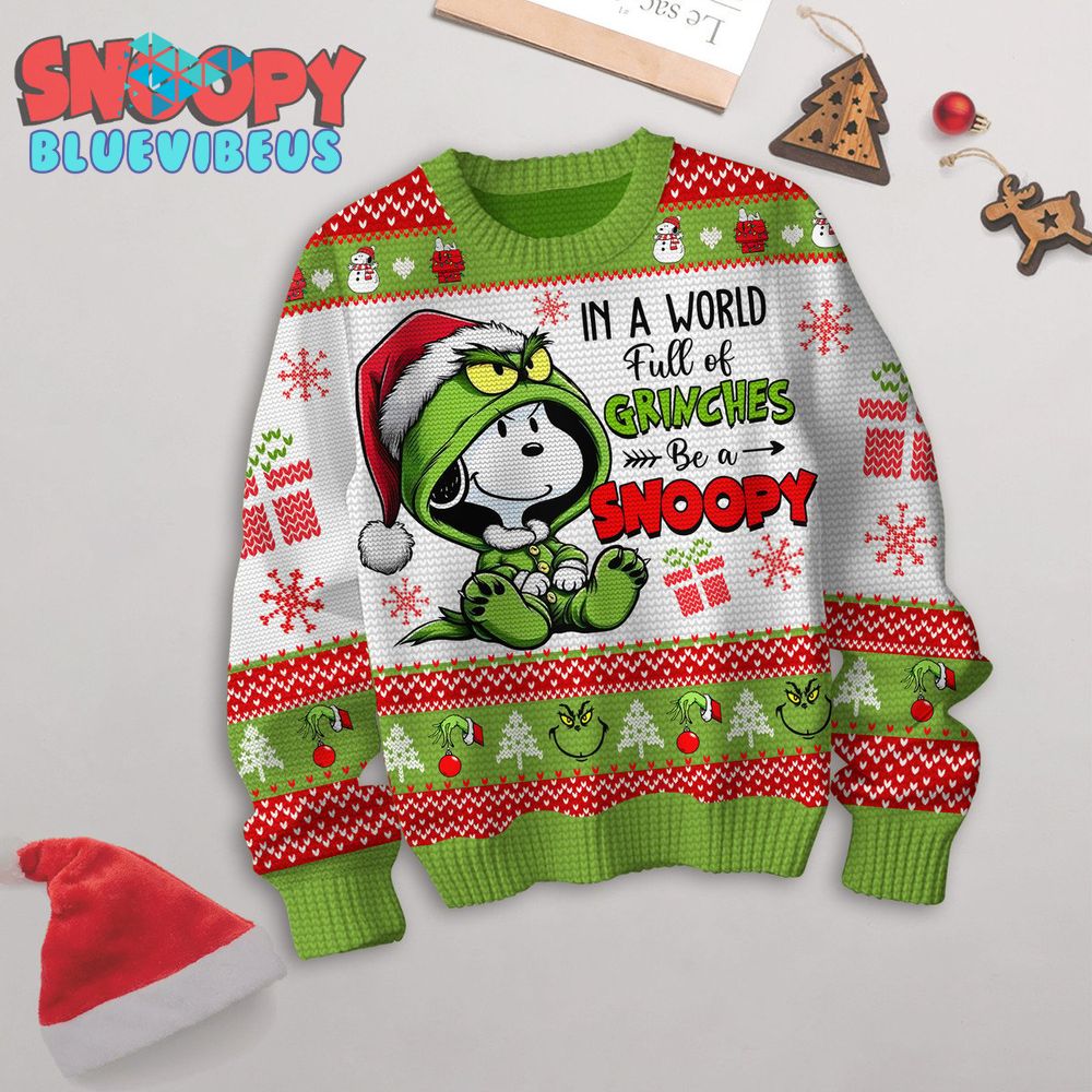 In A World Full Of Grinches Be A Snoopy Christmas Sweater