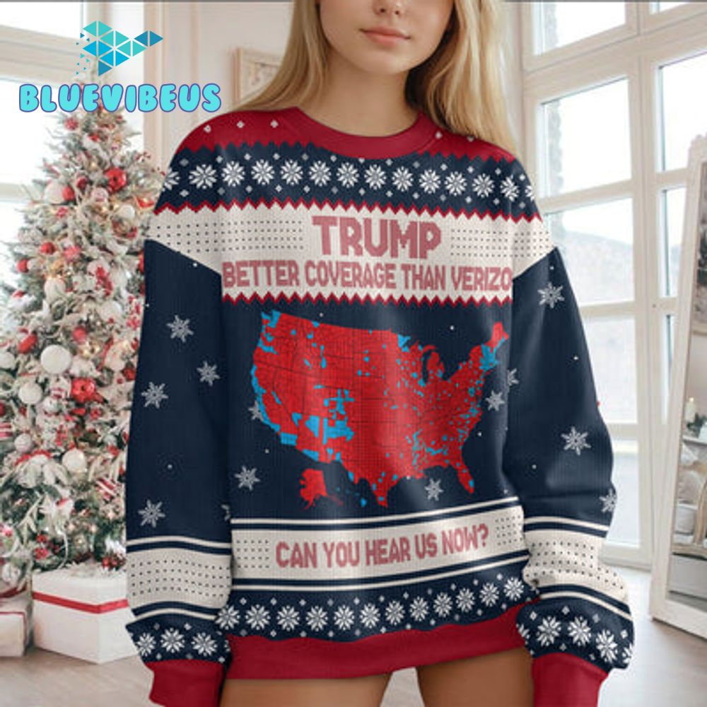 Trump Better Coverage Than Verizon Can You Hear Us Ugly Sweater