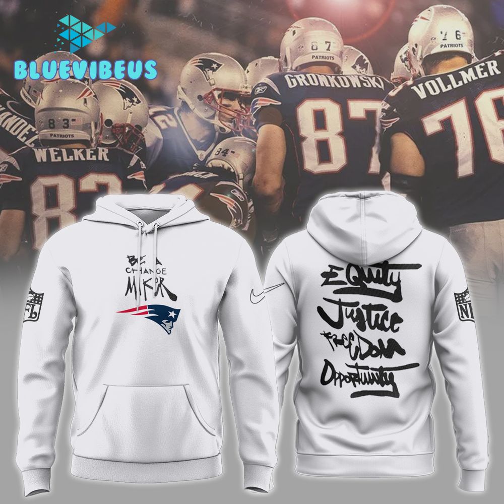 New England Patriots NFL Be A Change Maker Hoodie