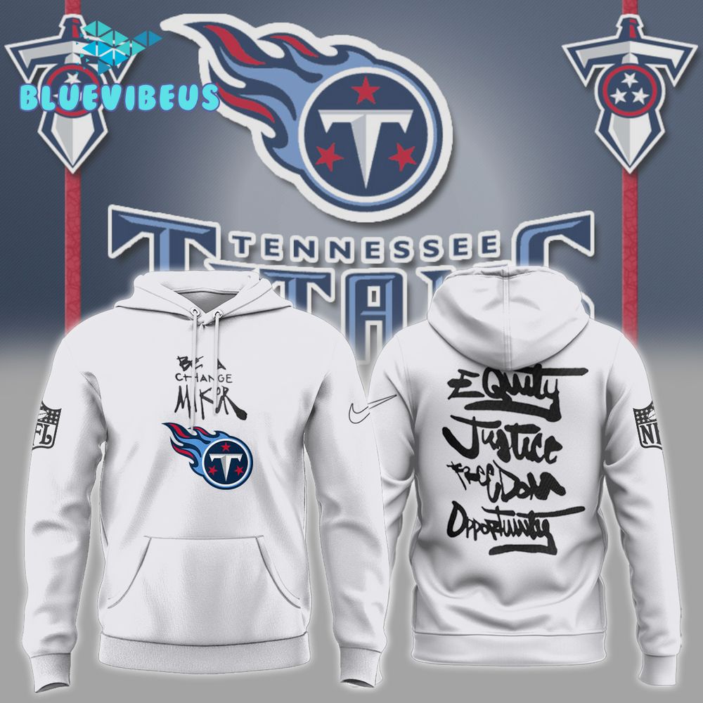 Tennessee Titans NFL Be A Change Maker Hoodie